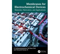 Membranes for Electrochemical Devices : Materials, Fabrication, and Applications