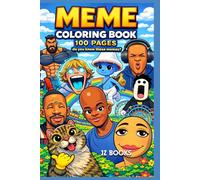 Meme Coloring Book: Viral Internet Chaos & Funny Characters to Color - Featuring Iconic Meme Faces & Classic Memes! | 100 Pages | 100 Characters