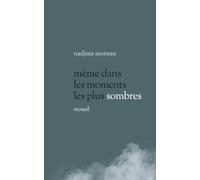 Même dans les moments les plus sombres: Recueil de 60 textes pour accompagner dans le tumulte (Traverser les épreuves avec intégrité)