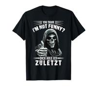 Meme Grim Reaper You Think I'm Not Funny? You're Dead Wrong T-Shirt
