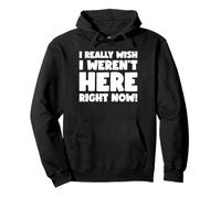 Meme - I Really Wish I Weren't Here Right Now Pullover Hoodie