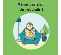 Même pas peur de rebondir (Collection "J'apprends à faire "Reset 0 stress")