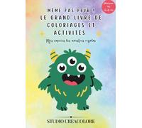 Même pas peur ! Le grand livre de coloriages et activités: Cahier de coloriage petits monstres rigolos pour enfants de 3 à 6 ans - Jeux, labyrinthes et points à relier (Collection STUDIO CREACOLORE)