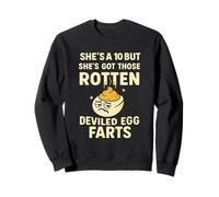 Meme She's A 10 But She's Got Those Rotten Deviled Egg Farts Sweatshirt