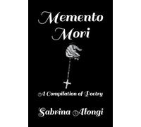 Memento Mori: A Compilation of Poetry