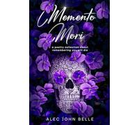 Memento Mori: a poetry collection about remembering you will die: 2