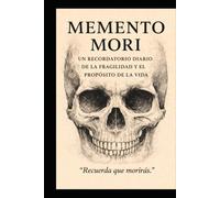 Memento Mori Legado: Recuerda que Moriras, por eso vive.