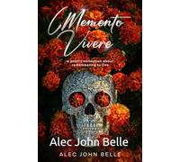 Memento Vivere: a poetry collection about remembering to live: 1