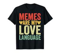 Memes are My Love Language T-Shirt