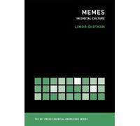 Memes in Digital Culture (The MIT Press Essential Knowledge series): In Digital Culture (MIT Press Essential Knowledge)