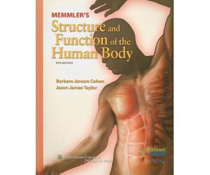 MEMMLER'S STRUCTURE AND FUNCTION OF THE HUMAN BODY: .: .