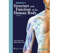 MEMMLER'S STRUCTURE & FUNCTION OF HUMAN BODY 10E HARDCOVER: .: .: .