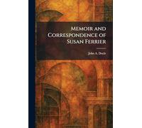 Memoir and Correspondence of Susan Ferrier