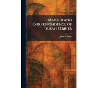 Memoir and Correspondence of Susan Ferrier