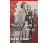 Memoir of a Childhood in Communist Poland