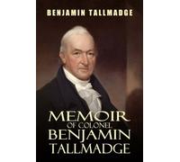 Memoir of Colonel Benjamin Tallmadge