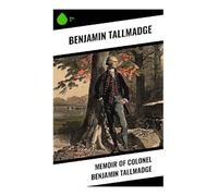 Memoir of Colonel Benjamin Tallmadge