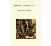 Memoir of Fleeming Jenkin (Classic Books)