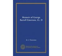 Memoir of George Barrell Emerson, LL. D