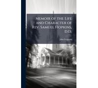 Memoir of the Life and Character of Rev. Samuel Hopkins, D.D.