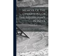 Memoir Of The Operations Of The British Army In India
