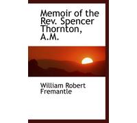 Memoir of the Rev. Spencer Thornton, A.M.