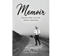 Memoir: Reasons Why I Left the Amish Community