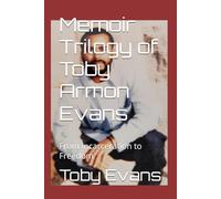 Memoir Trilogy of Toby Armon Evans: From Incarceration to Freedom