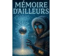 MÉMOIRE D'AILLEURS: A Sci-Fi Graded Reader for Intermediate French Learners (B1-B2)