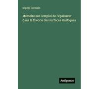 Mémoire sur l'emploi de l'épaisseur dans la théorie des surfaces élastiques