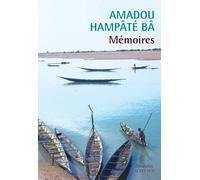 Mémoires: Amkoullel l'enfant peul ; Oui mon commandant ! ; Sur les traces d'Amkoullel l'enfant peul