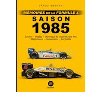 MÉMOIRES DE LA FORMULE 1: SAISON 1985