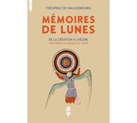 MÉMOIRES DE LUNES: De la Création à l’Hégire - Chronique islamique du Temps (ISTHME)