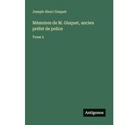 Mémoires de M. Gisquet, ancien préfet de police: Tome 2