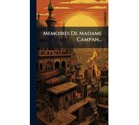 Memoires De Madame Campan...