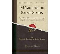 Mémoires de Saint-Simon, Vol. 40: Nouvelle Édition Collationnée sur le Manuscrit Autographe, Augmentée des Additions de Saint-Simon au Journal de ... par A. De Boislisle (Classic Reprint)