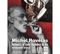 Mémoires de sang mémoires de vie: Mythologies créoles