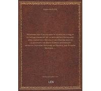 Mémoires des Gaules depuis le déluge jusques à l'establissement de la monarchie française , avec l'e