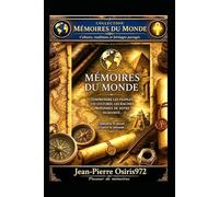 Mémoires du Monde - Voyage illustré au cœur des civilisations vivantes: Édition illustrée couleur (GATEWAYS Descriptifs Collections)