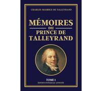 MÉMOIRES DU PRINCE DE TALLEYRAND - Tome 1: Édition intégrale annotée