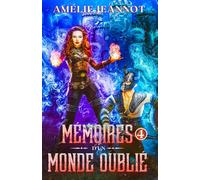 Mémoires d'un Monde Oublié: Tome 4