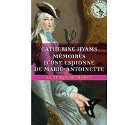 Mémoires D'Une Espionne de Marie-Antoinette (Le Temps Retrouvé, Format Poche)