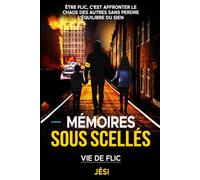 MEMOIRES SOUS SCELLES: VIE DE FLIC