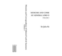 Memoirs and Correspondence of Admiral Lord de Saumarez, Volume I: 1