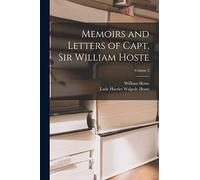 Memoirs and Letters of Capt. Sir William Hoste; Volume 2