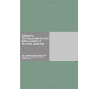Memoirs, Correspondence and Manuscripts of General Lafayette: Injurious to Vegetation: Volume 3