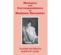 Memoirs & Correspondence of Madame Recamier