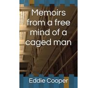 Memoirs from a free mind of a caged man