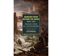 Memoirs from Beyond the Grave: 1800-1815 (New York Review Books Classics)