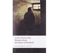 Memoirs from the House of the Dead: (Oxford World's Classics)